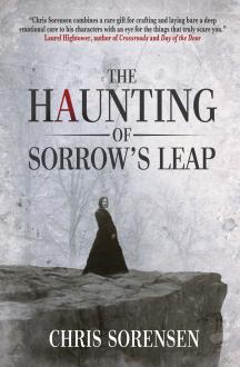 The Haunting of Sorrow's Leap-Chris Sorensen